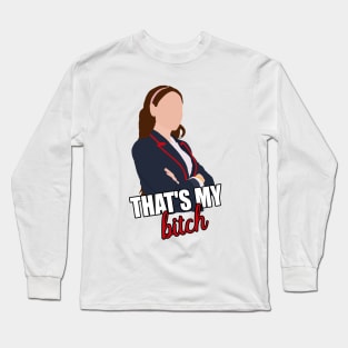 that my bitch Long Sleeve T-Shirt